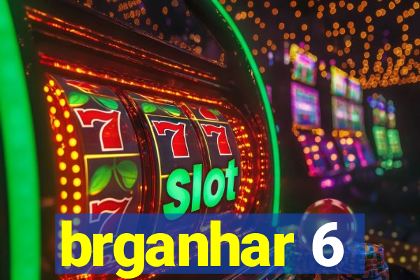 brganhar 6